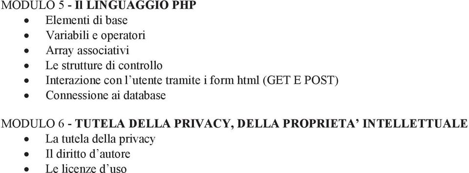 html (GET E POST) Connessione ai database MODULO 6 - TUTELA DELLA PRIVACY,
