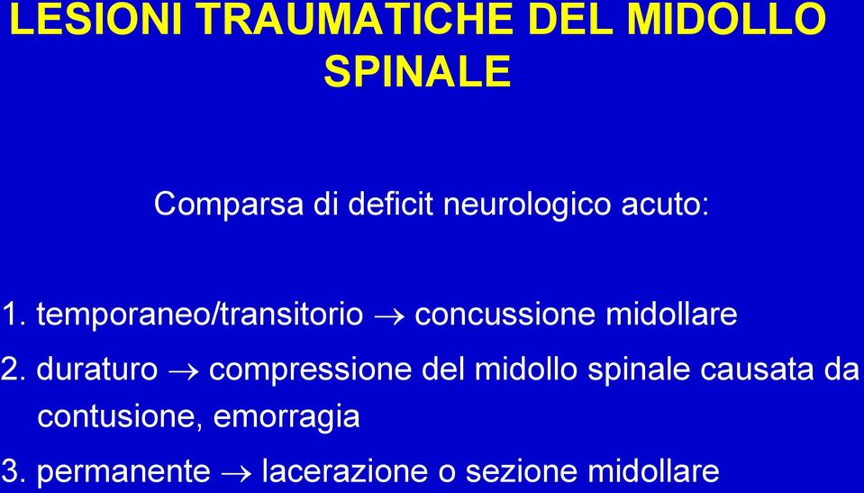 temporaneo/transitorio concussione midollare 2.
