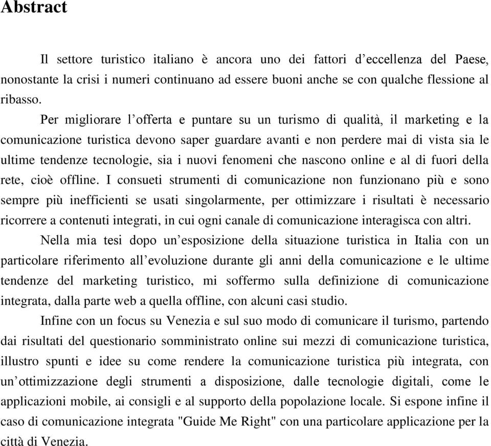 nuovi fenomeni che nascono online e al di fuori della rete, cioè offline.