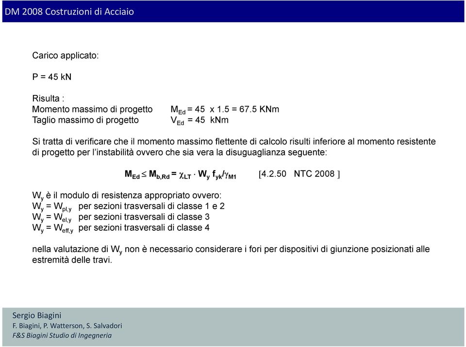 vera la disuguaglianza seguente: M Ed M b,rd = χ LT W y f yk /γ M1 [4.2.