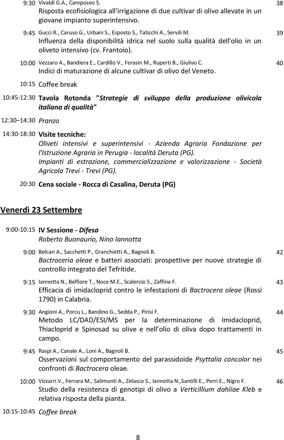 , Ruperti B., Giulivo C. Indici di maturazione di alcune cultivar di olivo del Veneto.