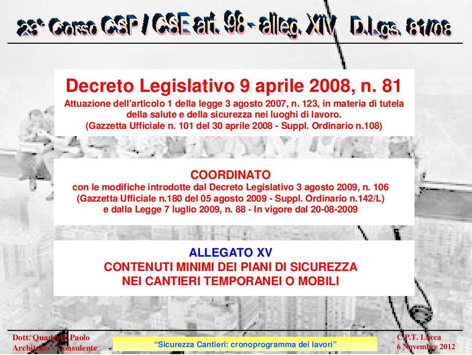 Ordinario n.108) COORDINATO con le modifiche introdotte dal Decreto Legislativo 3 agosto 2009, n. 106 (Gazzetta Ufficiale n.