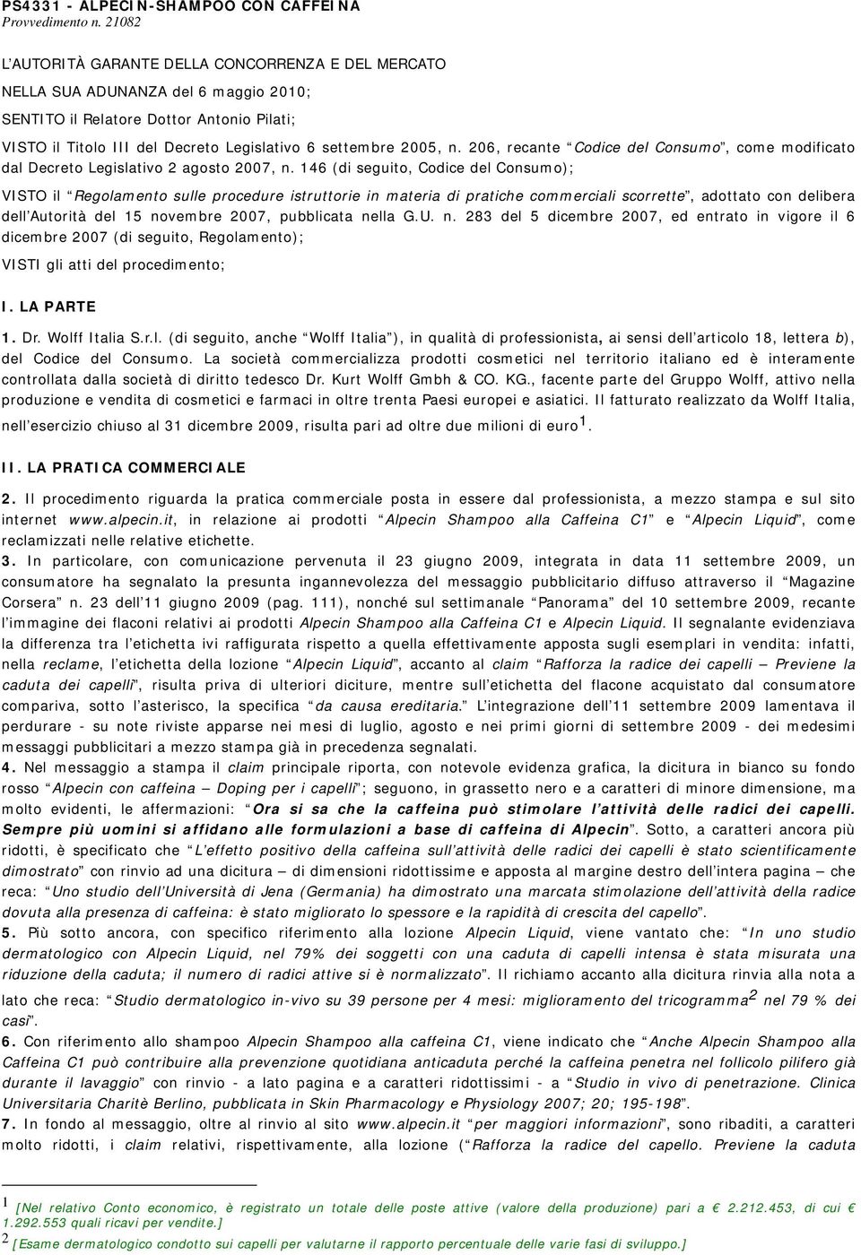 n. 206, recante Codice del Consumo, come modificato dal Decreto Legislativo 2 agosto 2007, n.