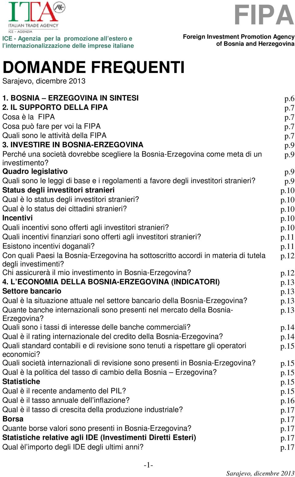 p.9 Status degli investitori stranieri p.10 Qual è lo status degli investitori stranieri? p.10 Qual è lo status dei cittadini stranieri? p.10 Incentivi p.