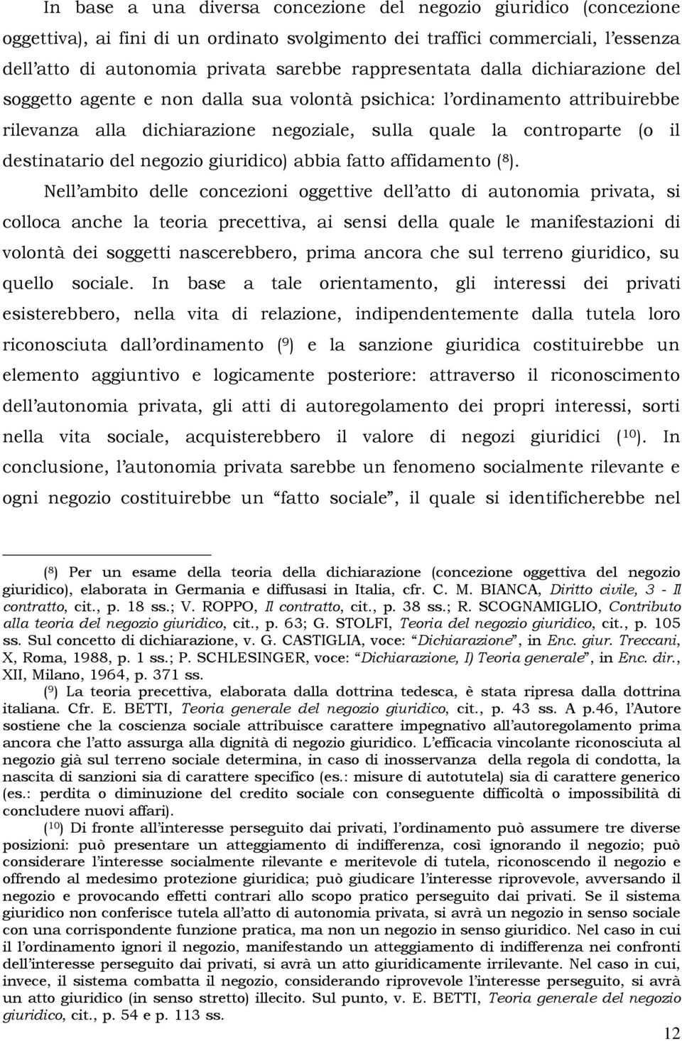 destinatario del negozio giuridico) abbia fatto affidamento ( 8 ).