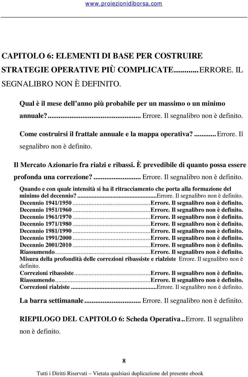 È prevedibile di quanto possa essere profonda una correzione?... Errore. Il segnalibro non è definito.