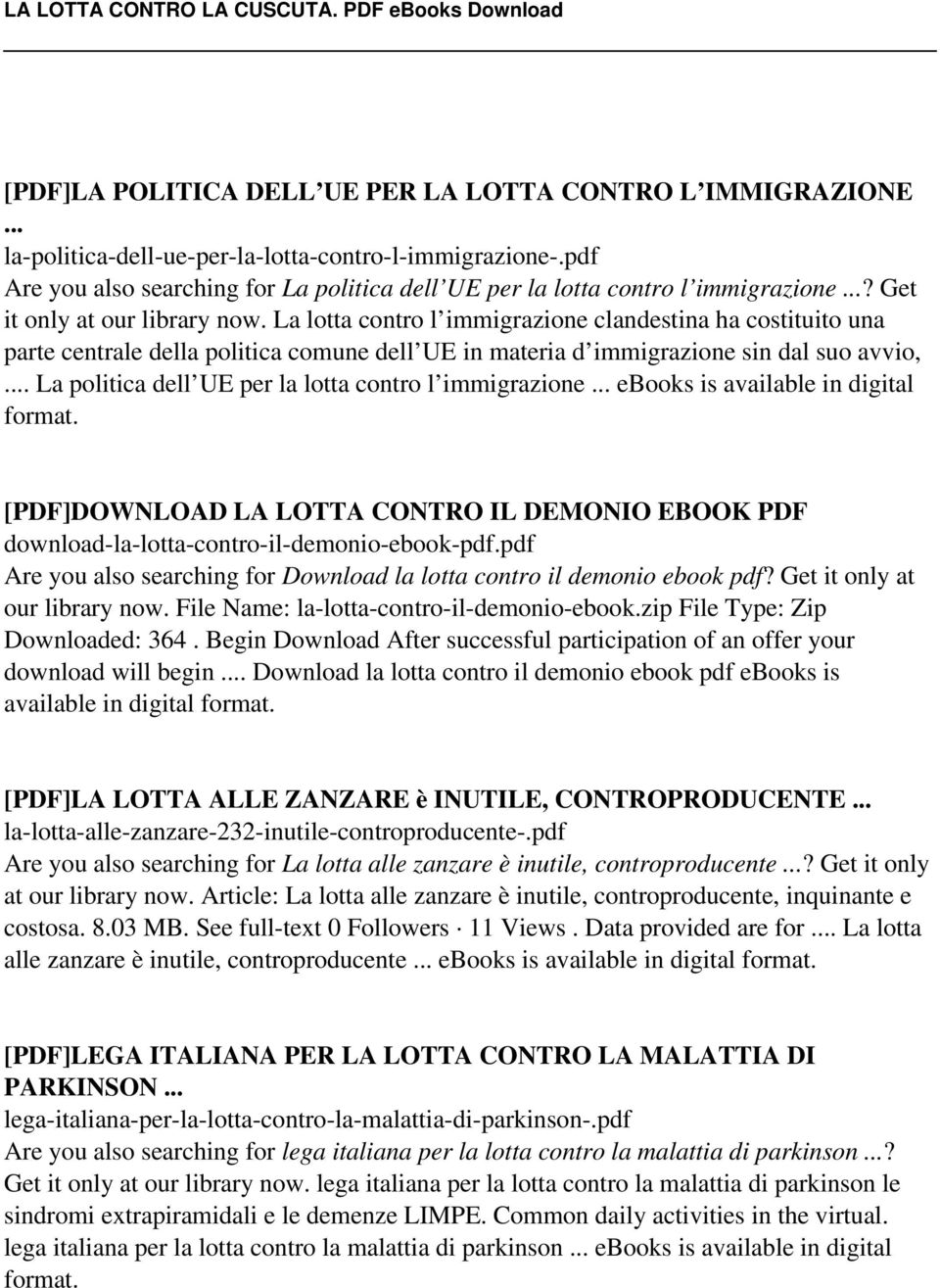 La lotta contro l immigrazione clandestina ha costituito una parte centrale della politica comune dell UE in materia d immigrazione sin dal suo avvio,.