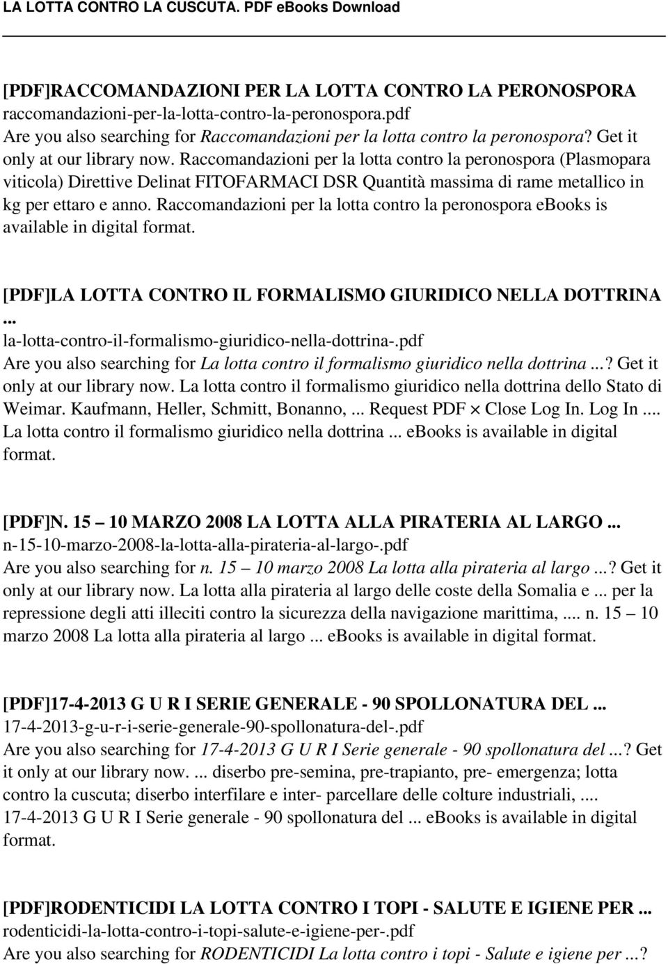 Raccomandazioni per la lotta contro la peronospora ebooks is available in digital [PDF]LA LOTTA CONTRO IL FORMALISMO GIURIDICO NELLA DOTTRINA... la-lotta-contro-il-formalismo-giuridico-nella-dottrina-.