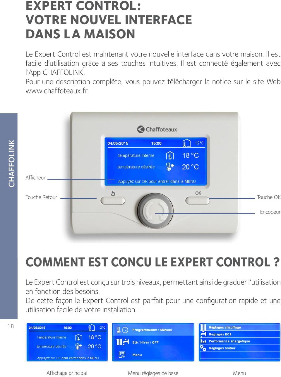 Pour une description complète, vous pouvez télécharger la notice sur le site Web www.chaffoteaux.fr.