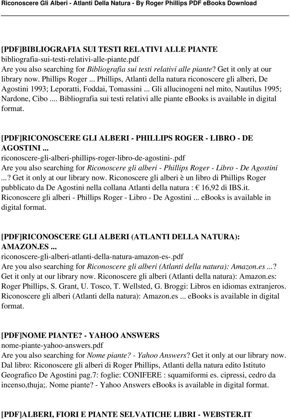 .. Bibliografia sui testi relativi alle piante ebooks is available in digital format. [PDF]RICONOSCERE GLI ALBERI - PHILLIPS ROGER - LIBRO - DE AGOSTINI.