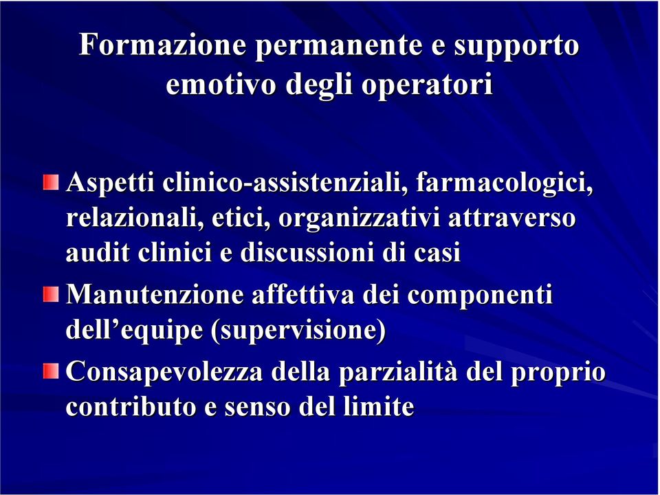 attraverso audit clinici e discussioni di casi Manutenzione affettiva dei componenti