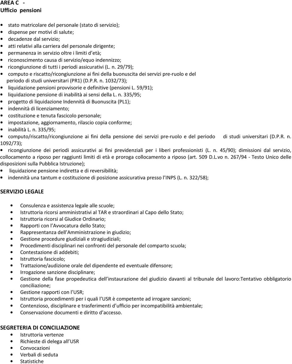 29/79); computo e riscatto/ricongiunzione ai fini della buonuscita dei servizi pre-ruolo e del periodo di studi universitari (PR1) (D.P.R. n.