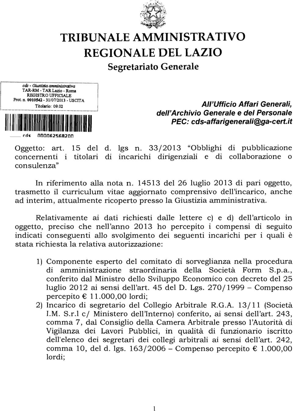 33/2013 "Obblighi di pubblicazione concernenti i titolari di incarichi dirigenziali e di collaborazione 0 consulenza" In riferimento alla nota n.