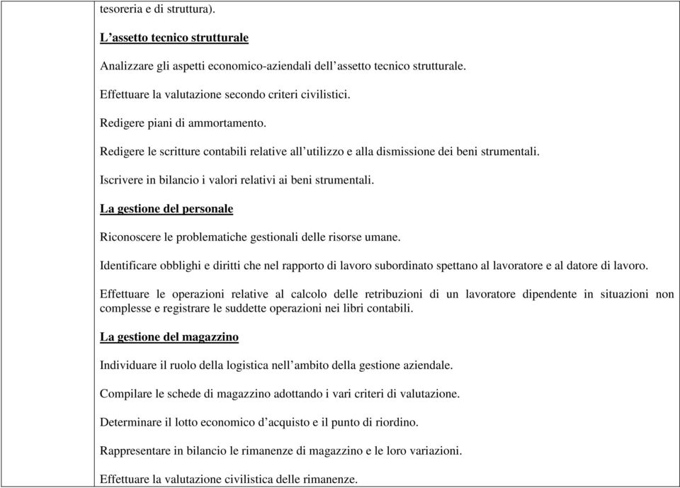 La gestione del personale Riconoscere le problematiche gestionali delle risorse umane.