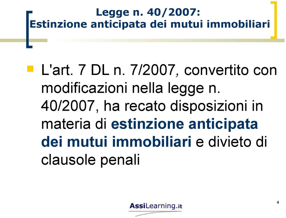 7 DL n. 7/2007, convertito con modificazioni nella legge n.