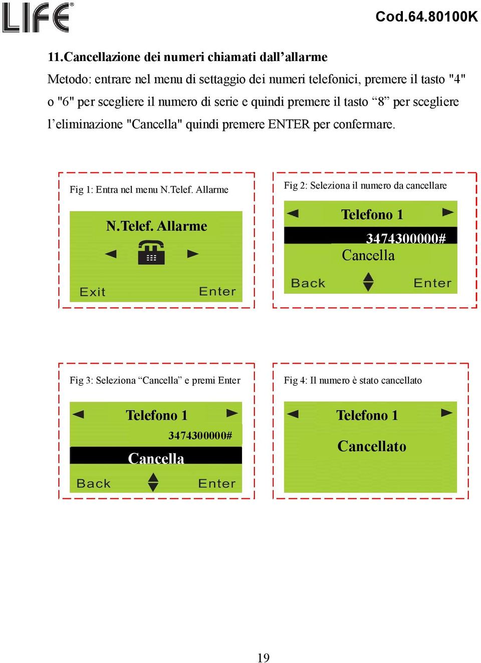 confermare. Fig 1: Entra nel menu N.Telef.