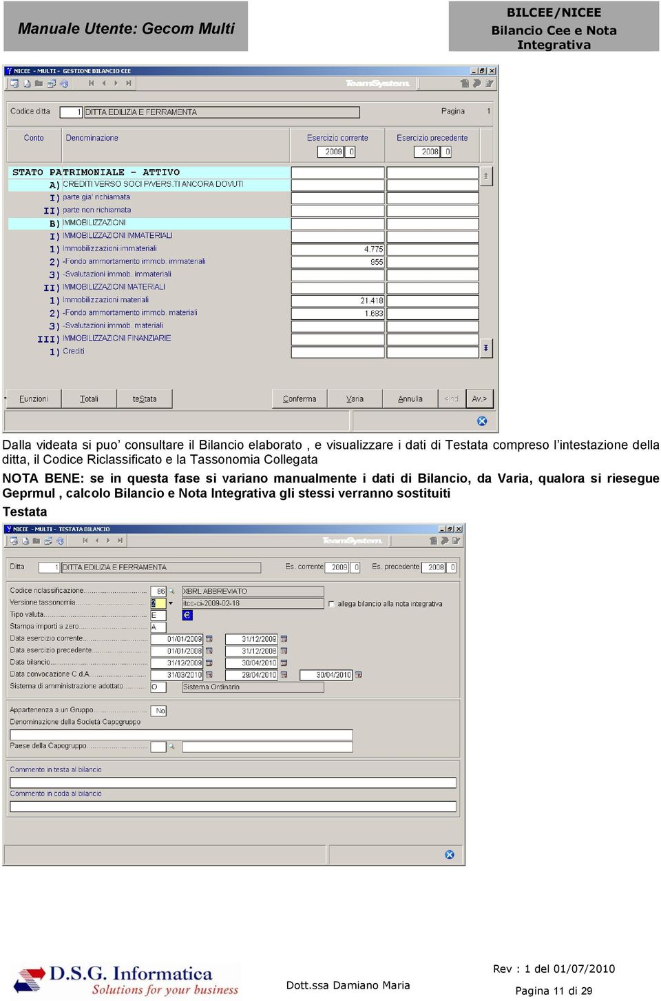 NOTA BENE: se in questa fase si variano manualmente i dati di Bilancio, da Varia, qualora