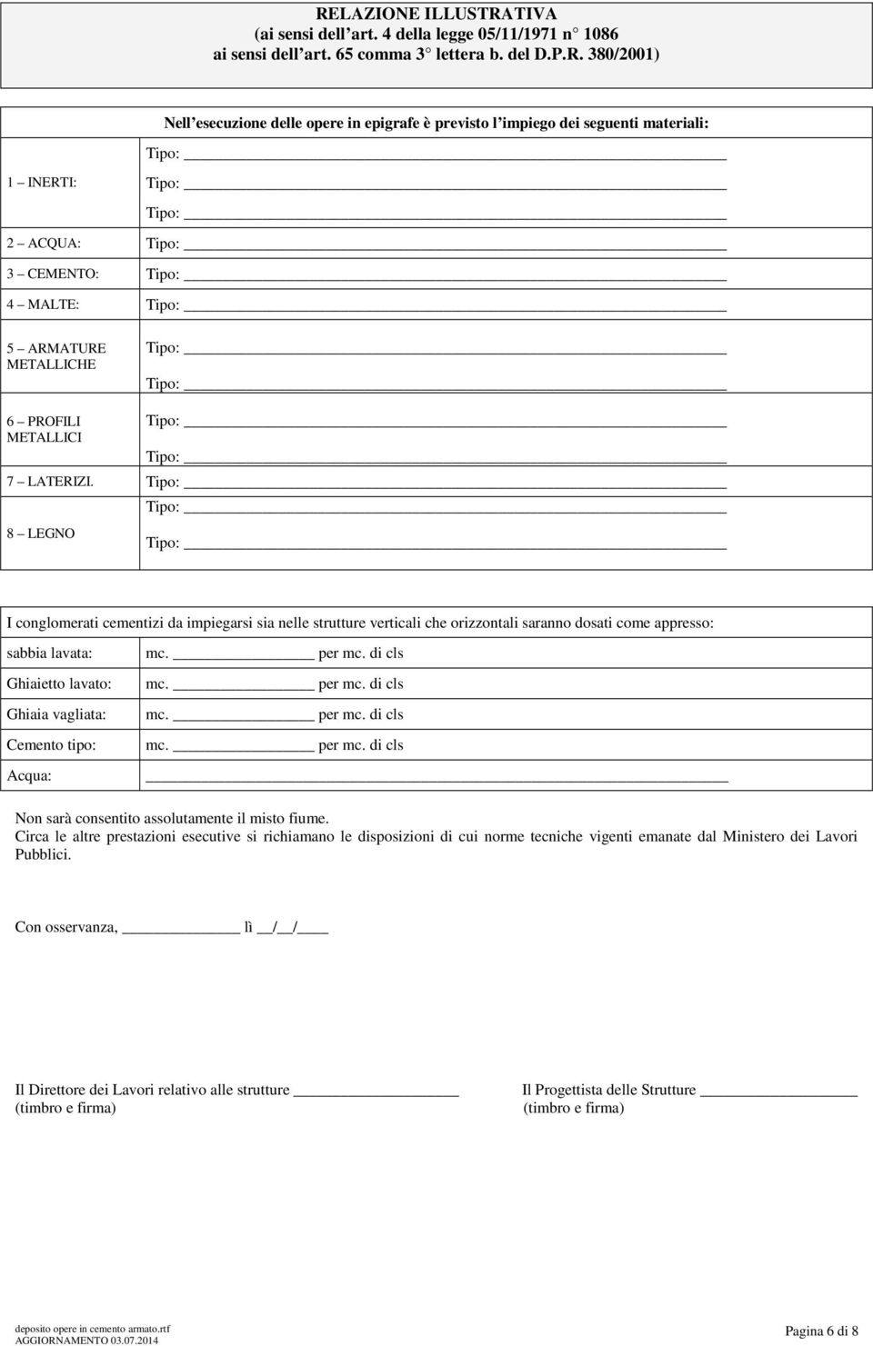 per mc. di cls mc. per mc. di cls mc. per mc. di cls mc. per mc. di cls Non sarà consentito assolutamente il misto fiume.