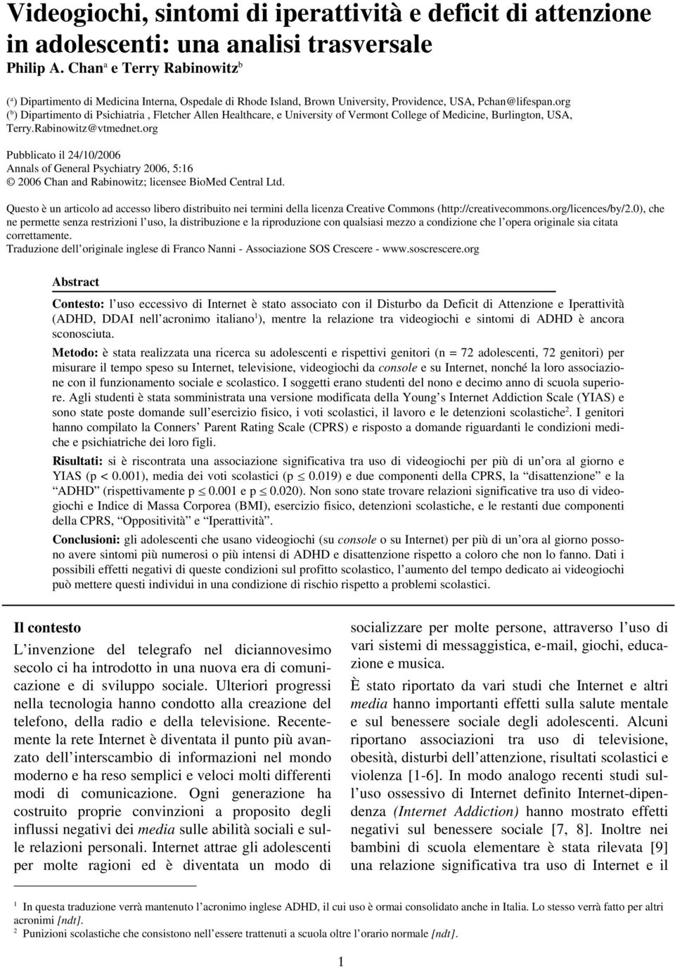 org ( b ) Dipartimento di Psichiatria, Fletcher Allen Healthcare, e University of Vermont College of Medicine, Burlington, USA, Terry.Rabinowitz@vtmednet.