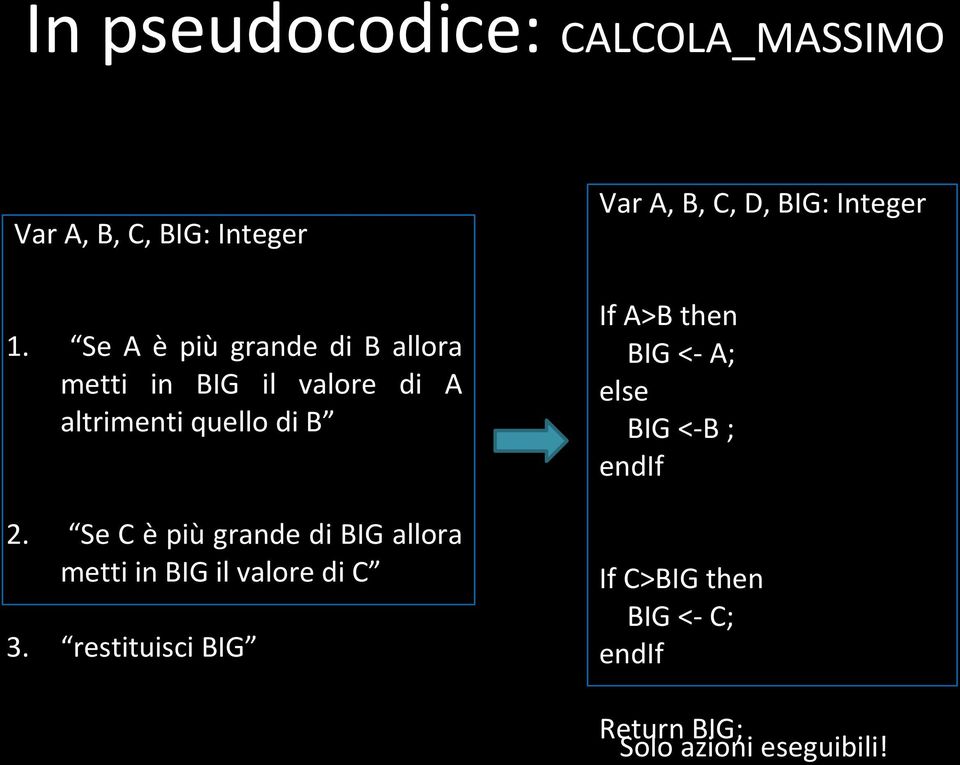 Se C è più grande di BIG allora metti in BIG il valore di C 3.