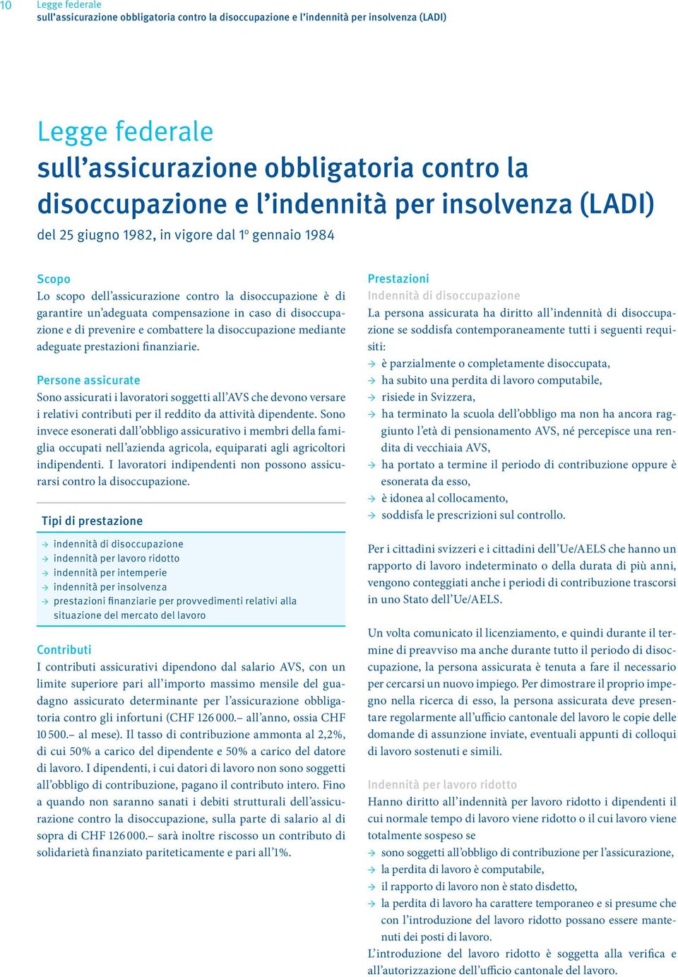 la disoccupazione mediante adeguate prestazioni finanziarie.