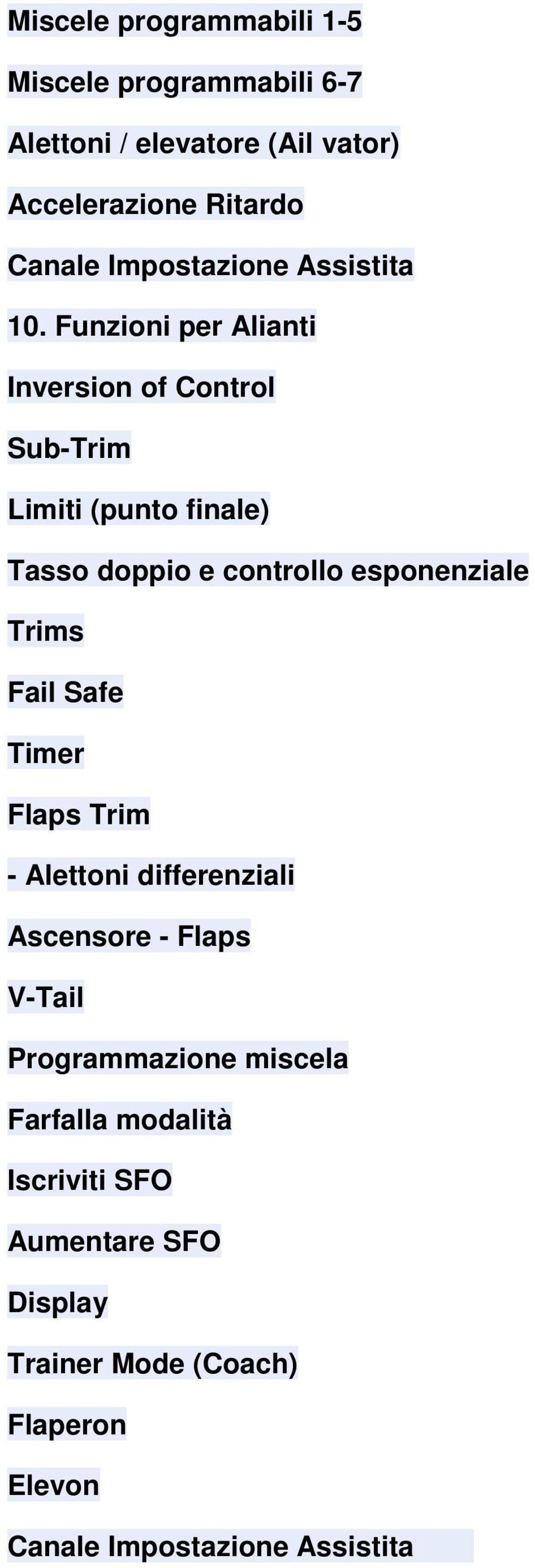 Funzioni per Alianti Inversion of Control Sub-Trim Limiti (punto finale) Tasso doppio e controllo esponenziale Trims