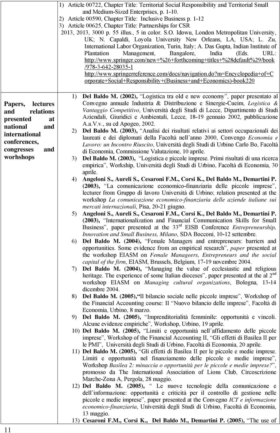 Capaldi, Loyola University New Orleans, LA, USA; L. Zu, International Labor Organization, Turin, Italy; A. Das Gupta, Indian Institute of Plantation Management, Bangalore, India (Eds. URL: http://www.