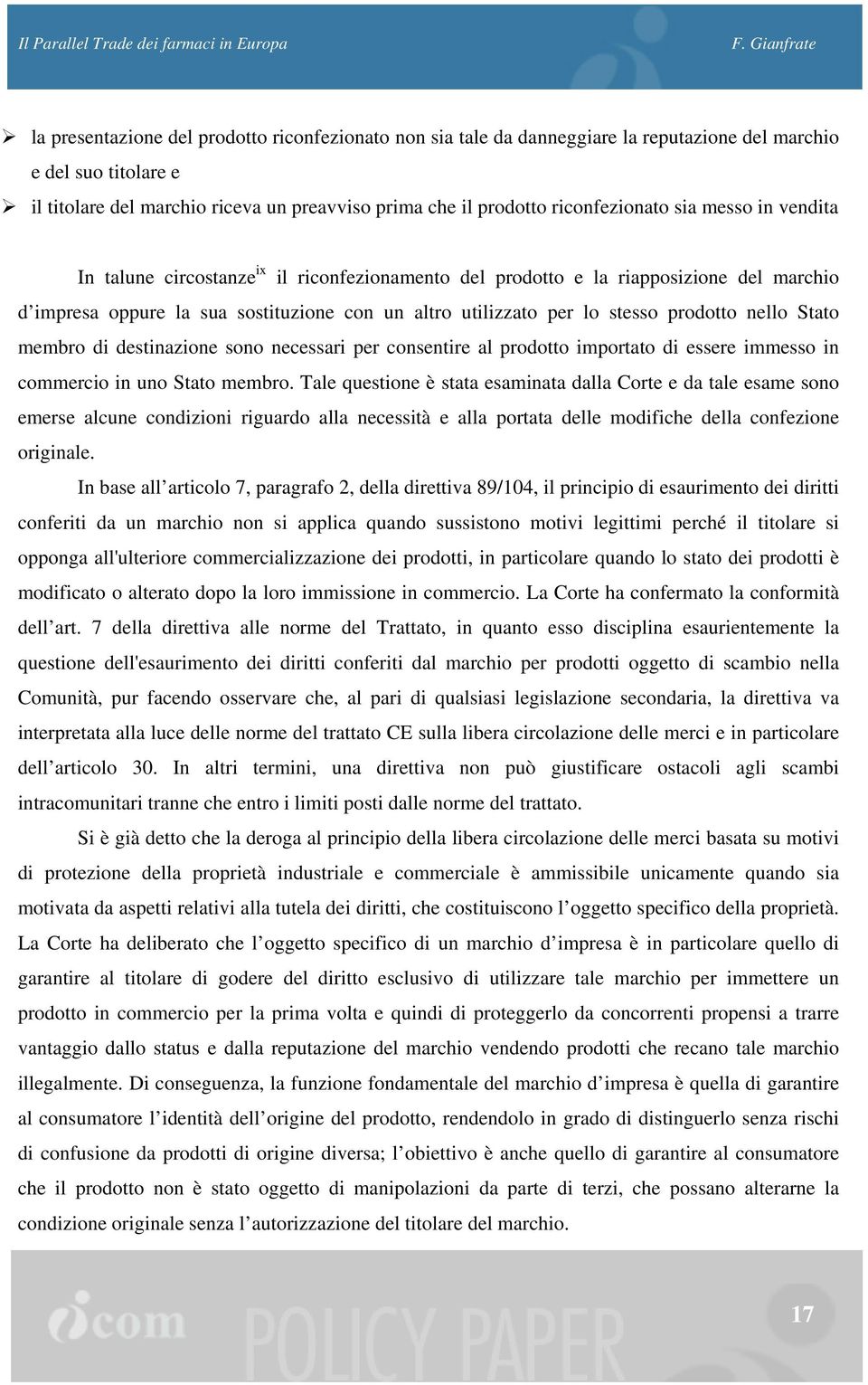 stesso prodotto nello Stato membro di destinazione sono necessari per consentire al prodotto importato di essere immesso in commercio in uno Stato membro.