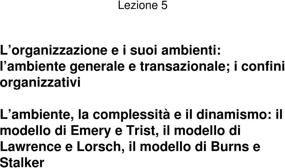 ambiente, la complessità e il dinamismo: il modello di Emery