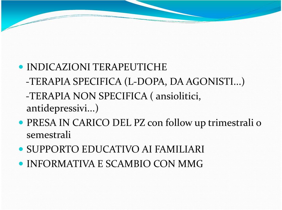 ..) -TERAPIA NON SPECIFICA ( ansiolitici, antidepressivi.