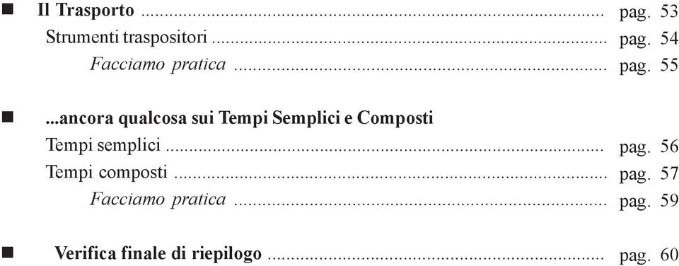 .. Tempi composti... Facciamo pratica... pag. 53 pag. 54 pag.