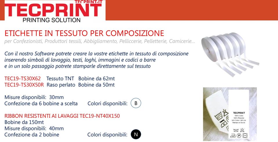 passaggio potrete stamparle direttamente sul tessuto TEC19-TS30X62 Tessuto TNT Bobine da 62mt TEC19-TS30X50R Raso perlato Bobine da 50mt Misure