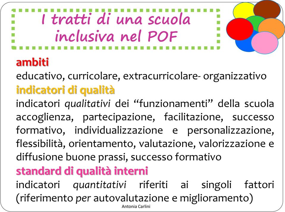 individualizzazione e personalizzazione, flessibilità, orientamento, valutazione, valorizzazione e diffusione buone prassi, successo