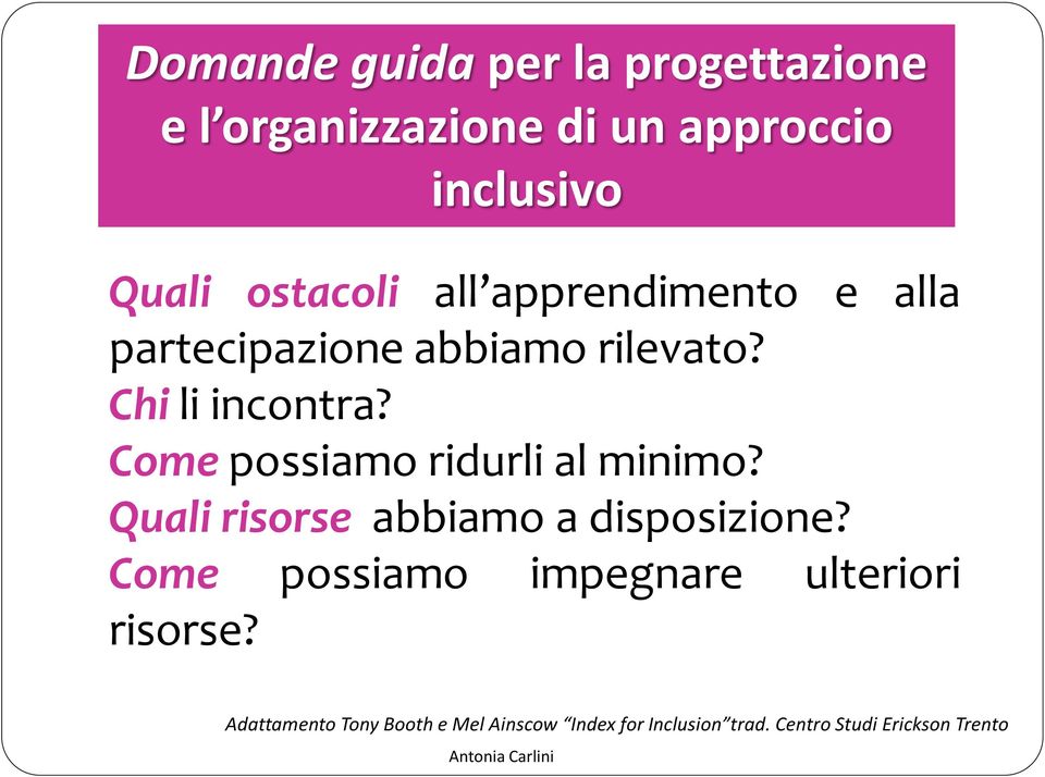 Come possiamo ridurli al minimo? Quali risorse abbiamo a disposizione?