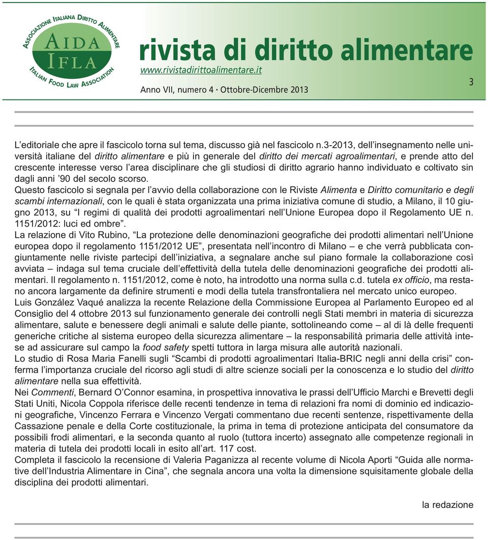 che gli studiosi di diritto agrario hanno individuato e coltivato sin dagli anni 90 del secolo scorso.