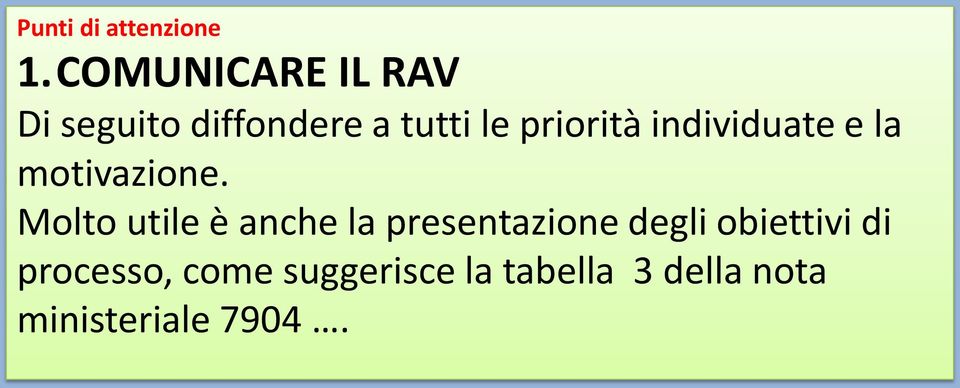 priorità individuate e la motivazione.