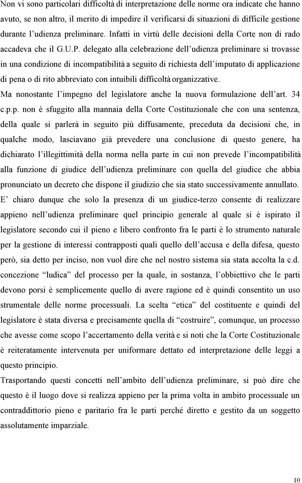 delegato alla celebrazione dell udienza preliminare si trovasse in una condizione di incompatibilità a seguito di richiesta dell imputato di applicazione di pena o di rito abbreviato con intuibili