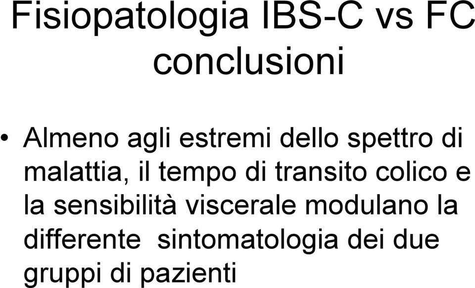 transito colico e la sensibilità viscerale modulano