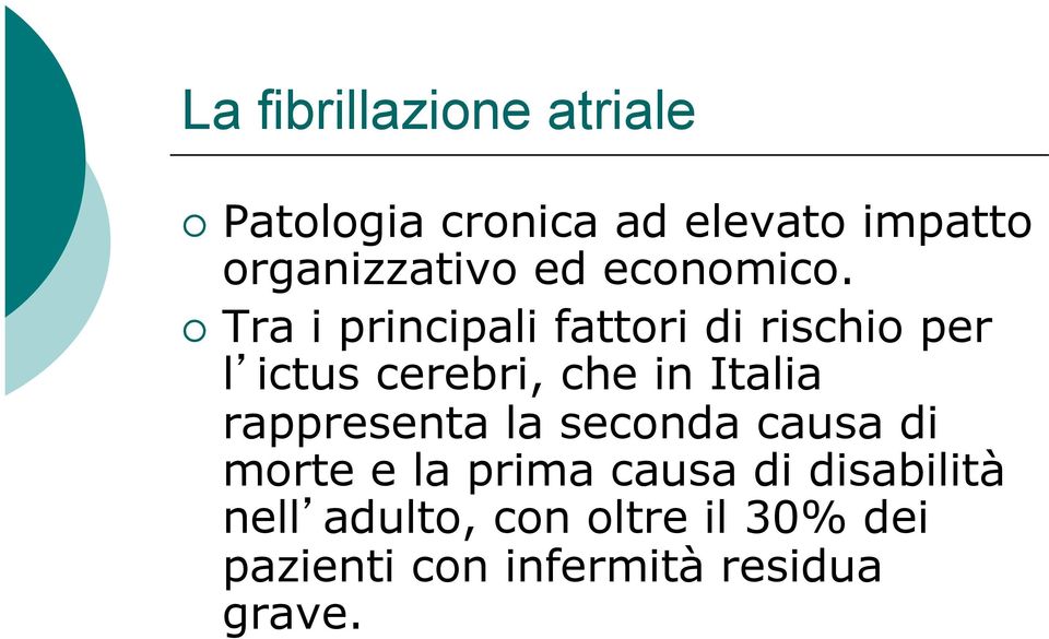 Tra i principali fattori di rischio per l ictus cerebri, che in Italia