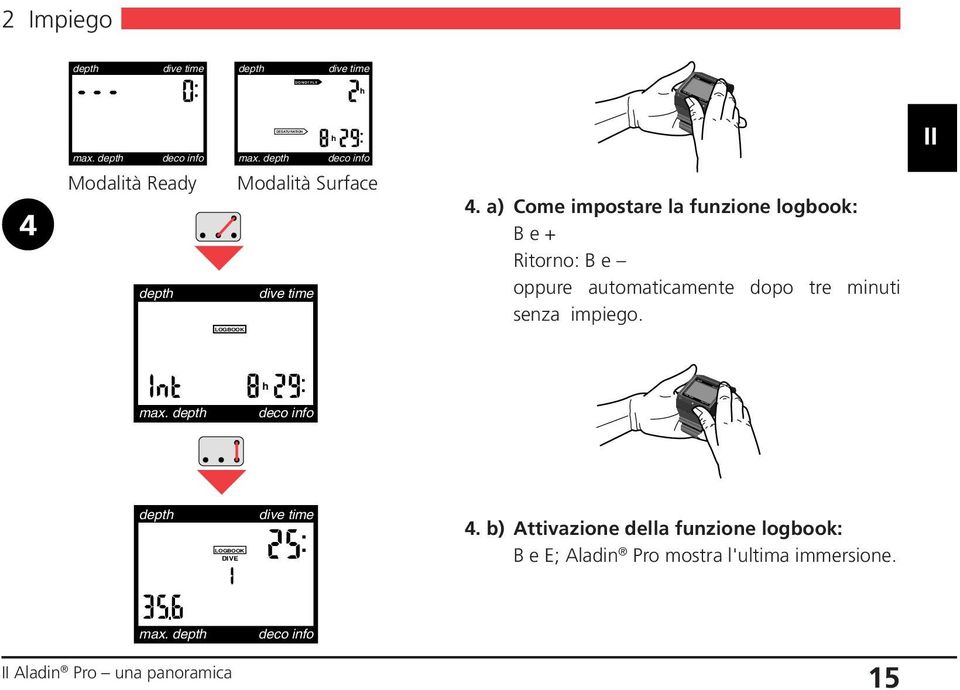 dopo tre minuti senza impiego. LOGBOOK h LOGBOOK DIVE 4.