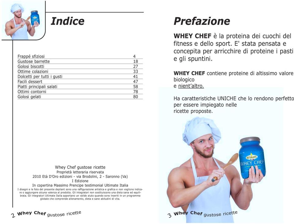 WHEY CHEF contiene proteine di altissimo valore biologico e nient altro. Ha caratteristiche UNICHE che lo rendono perfetto per essere impiegato nelle ricette proposte.