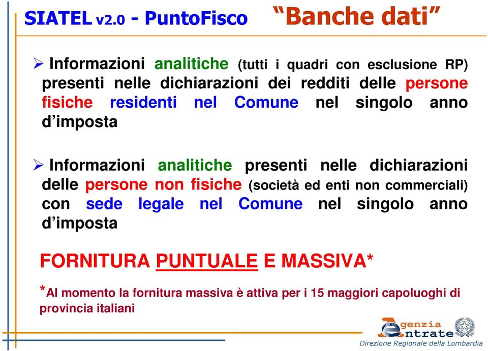 redditi delle persone fisiche residenti nel Comune nel singolo anno d imposta Informazioni analitiche presenti nelle