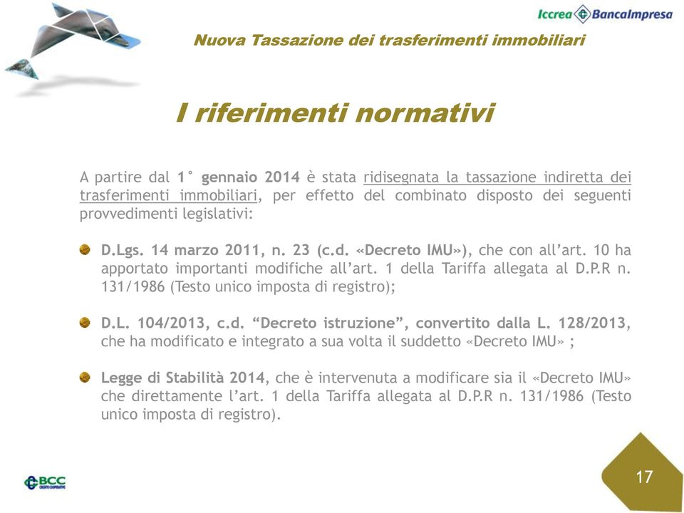 1 della Tariffa allegata al D.P.R n. 131/1986 (Testo unico imposta di registro); D.L. 104/2013, c.d. Decreto istruzione, convertito dalla L.