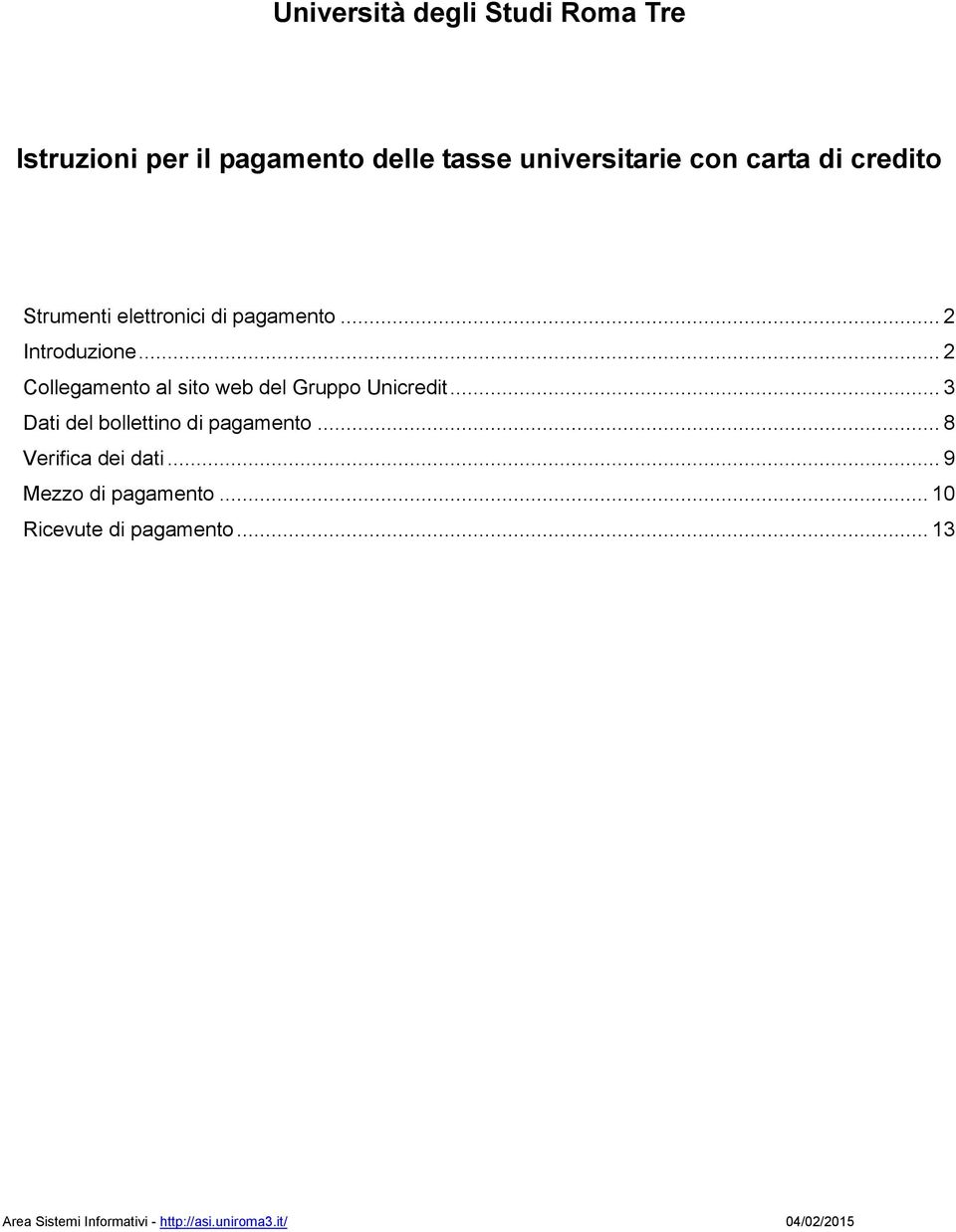 .. 2 Introduzione... 2 Collegamento al sito web del Gruppo Unicredit.