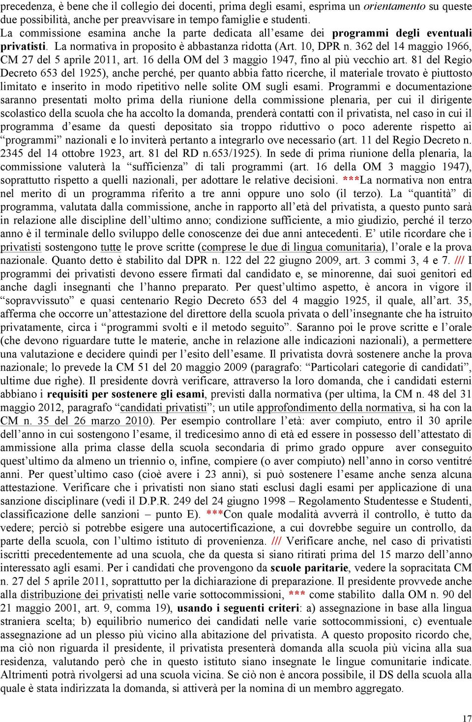 362 del 14 maggio 1966, CM 27 del 5 aprile 2011, art. 16 della OM del 3 maggio 1947, fino al più vecchio art.