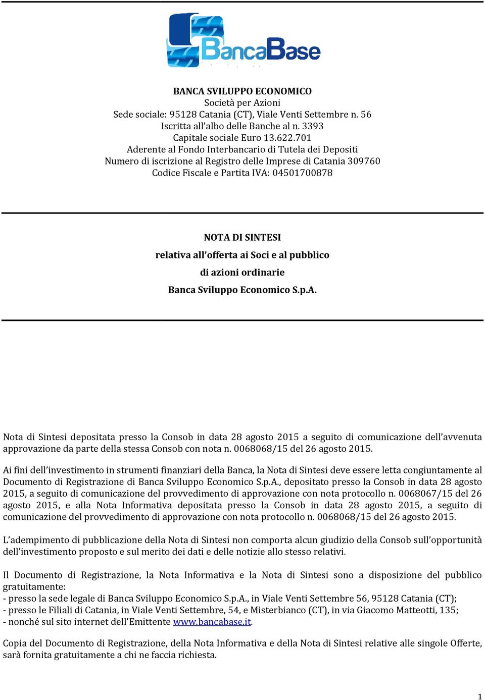 offerta ai Soci e al pubblico di azioni ordinarie Banca Sviluppo Economico S.p.A.