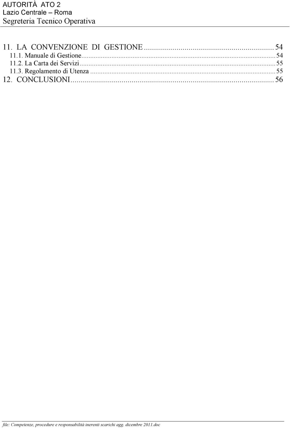 Regolamento di Utenza...55 12. CONCLUSIONI.