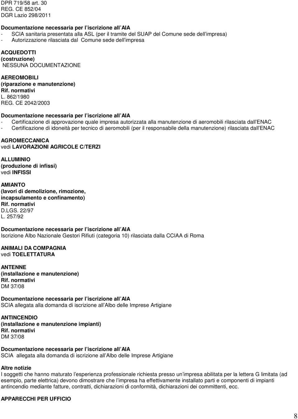 (costruzione) AEREOMOBILI (riparazione e manutenzione) L. 862/1980 REG.