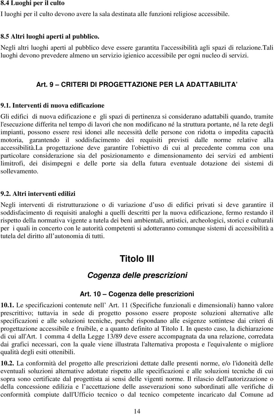 Art. 9 CRITERI DI PROGETTAZIONE PER LA ADATTABILITA 9.1.