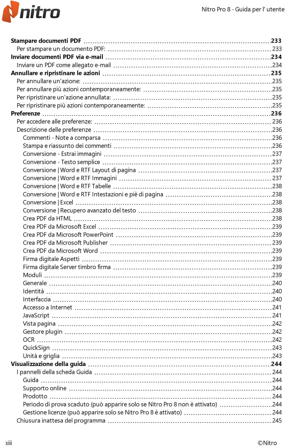 preferenze: 236 Descrizione delle preferenze 236 Commenti - Note a comparsa 236 Stampa e riassunto dei commenti 236 Conversione - Estrai immagini 237 Conversione - Testo semplice 237 Conversione Word